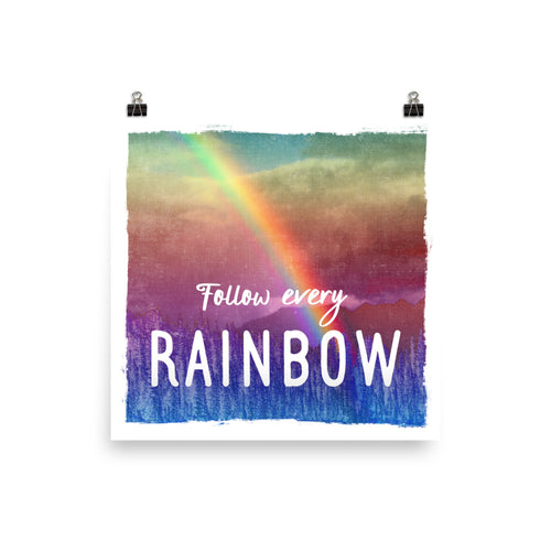 Follow Every Rainbow Poster
